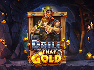 Drill That Gold